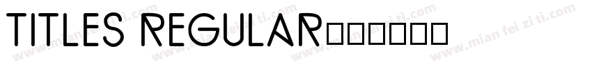 Titles Regular字体转换